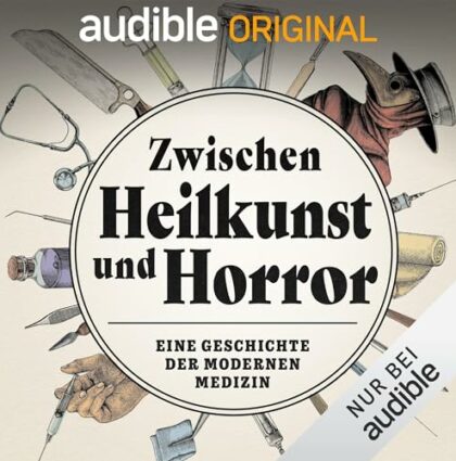 Podcast Series: Zwischen Heilkunst und Horror