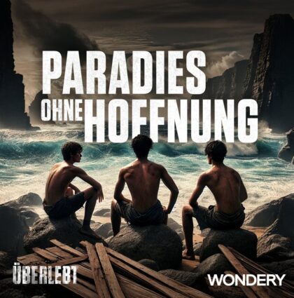 Podcast Series: Paradies ohne Hoffnung